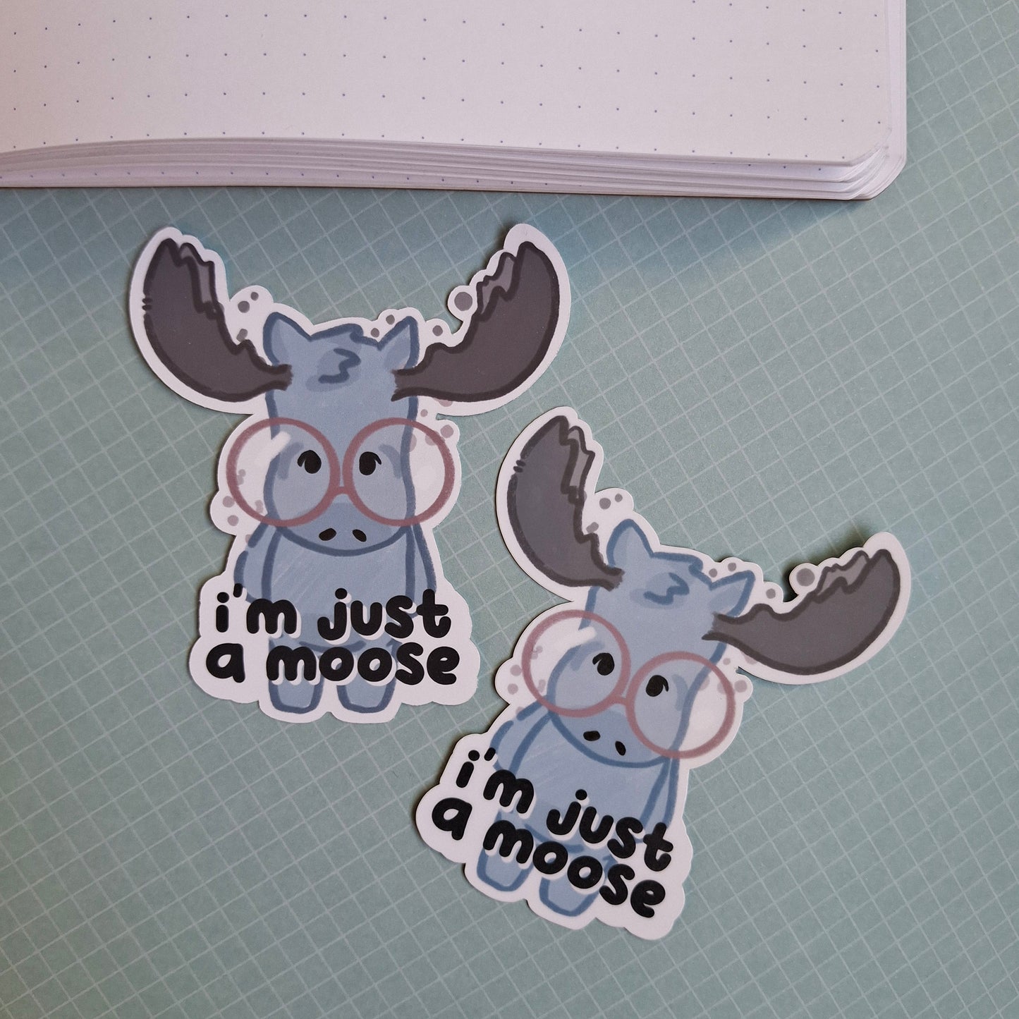 Sticker: I'm Just a Moose, Relatable