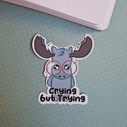 Sticker: Crying But Trying, Relatable Moose