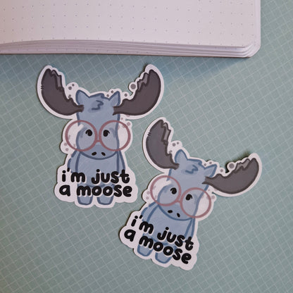 Sticker: I'm Just a Moose, Relatable