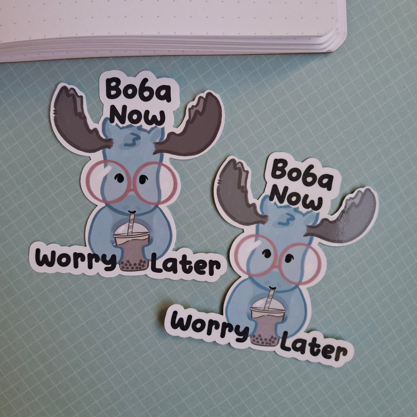 Sticker: Boba Now, Worry Later, Relatable Moose