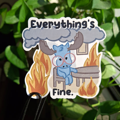 Sticker: Everything's Fine, Relatable Moose
