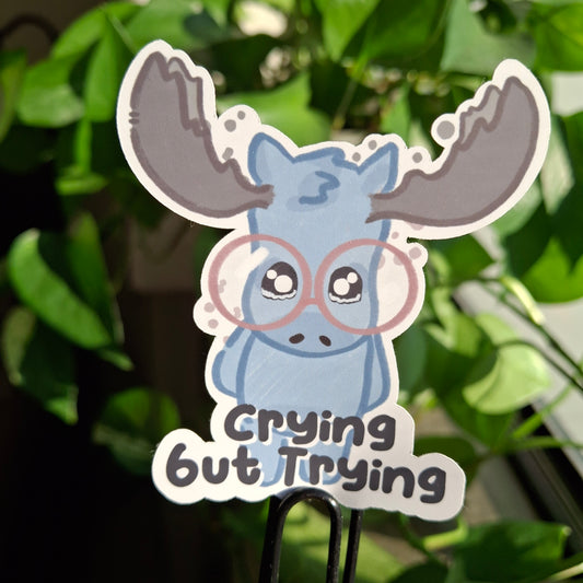 Sticker: Crying But Trying, Relatable Moose